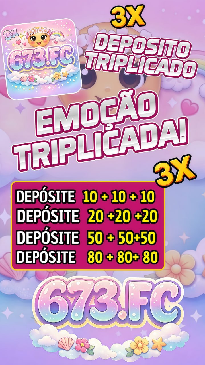 ✨ 673 FC - DEPOSITO 3X