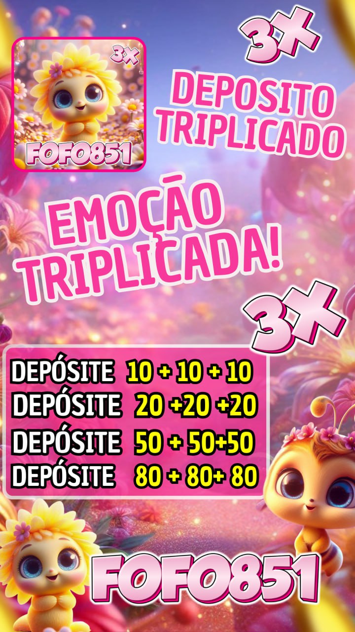 ✨ Fofo851 - DEPOSITO 3X